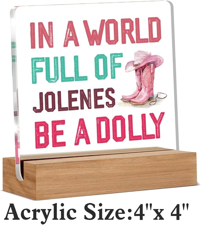 Country Pink Dolly Themed Acrylic Plaque Gifts for Women Sisters Friends, Music Lover Gift, Dolly Fans Gifts, In a World Full of Jolenes Desk Signs Room Decor 4 × 4 Inches